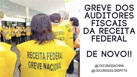 Greve De Novo Paralisa O Dos Auditores Fiscais Da Receita Federal