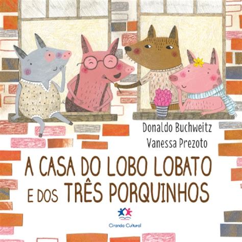 Livro A Casa Do Lobo Lobato E Dos Tr S Porquinhos Cartonado