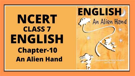 Ncert Solutions Class 7 English An Alien Hand Chapter 10 An Alien Hand Youtube