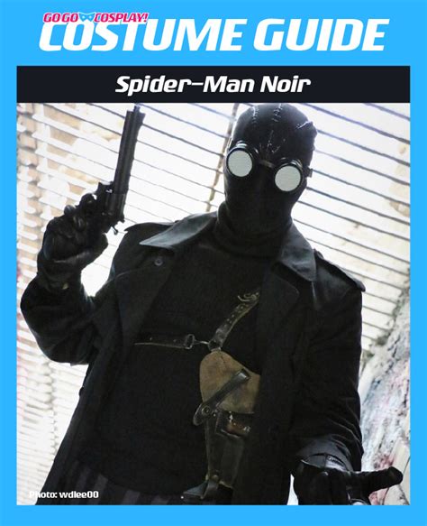 Spider-Man Noir Costume Guide: DIY Cosplay [Fedora, Goggles & Coat]