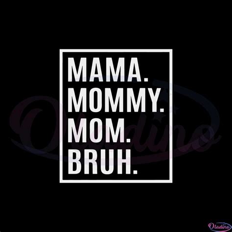 Funny Mothers Day Mama Mommy Mom Bruh Svg Cutting Files