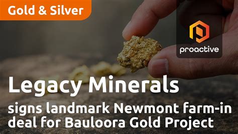 Legacy Minerals Signs Landmark Newmont Farm In Deal For Bauloora Gold