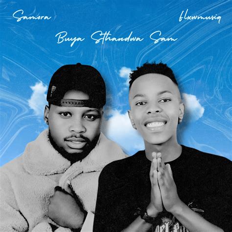 Buya Sthandwa Sam Single By Samora Spotify