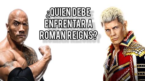 Quien Debe ENFRENTAR A ROMAN REIGNS En WRESTLEMANIA 40 THE ROCK O