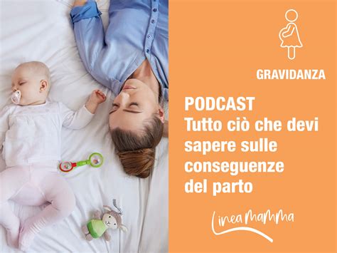 Podcast - Tutto ciò che devi sapere sulle conseguenze del parto