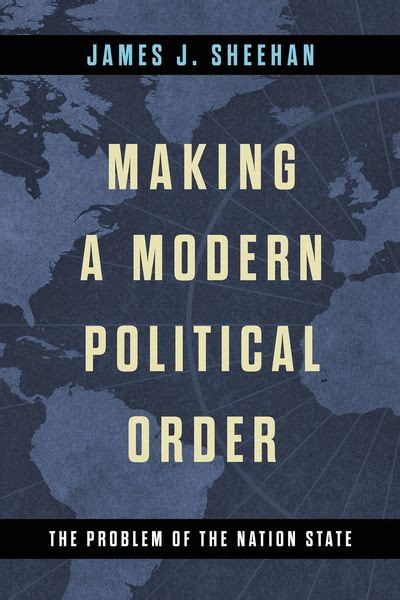 making  modern political order  problem   nation state