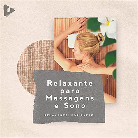 Amazon Relaxante Para Massagens E Sono Relaxante Por Rafael