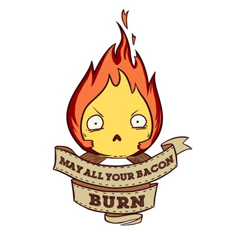 Howls Moving Castle Calcifer May All Your Bacon Burn