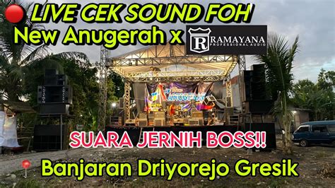 LIVE CEK SOUND FOH NEW ANUGRAH X RAMAYANA YouTube