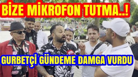 Gurbet Ye Hayran Kalacaksiniz Gurbet Lere M Krofon Uzatma Youtube