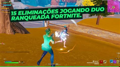 Elimina Es Jogando Duo Ranqueada Fortnite Youtube