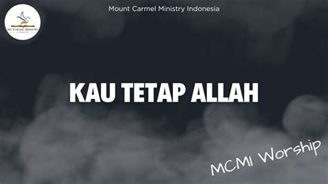 Kau Tetap Allah Mount Carmel Ministry Indonesia Youtube