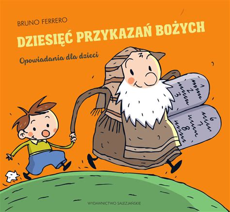 Dziesięć Przykazań Bożych Opowiadania dla dzieci