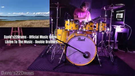 David S22Drums Official Music Video Listen To The Music Doobie