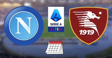 Napoli Salernitana Cambia Data Arriva La Richiesta Ufficiale Dal Comune