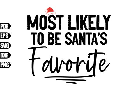 Most Likely To Be Santas Favorite Svg Graphic By Creativekhadiza124