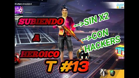 Subiendo A Heroico Temporada Free Fire Sin X Solo Vs Duo