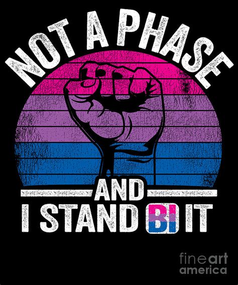 Not A Phase And I Stand Bi It Funny Bi Pride Digital Art By Lisa