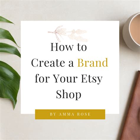 How To Create A Brand For Your Etsy Shop By Amma Rose