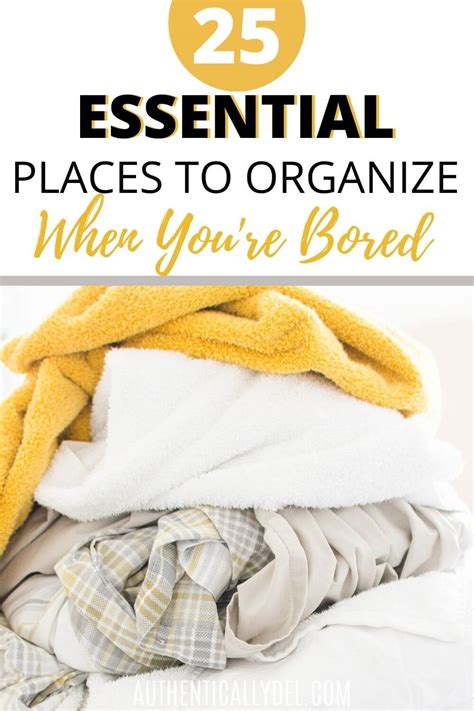 25 Quick Things To Organize When Bored Authentically Del