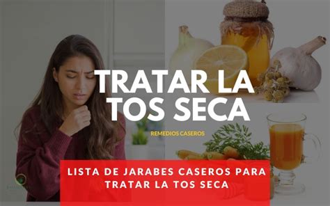 7 Jarabes Caseros Para Tratar La Tos Seca Saludnative