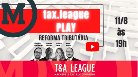 tax league PLAY Reforma Tributária YouTube