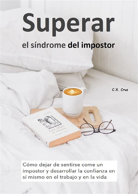 Superar El S Ndrome Del Impostor C Mo Dejar De Sentirse Come Un