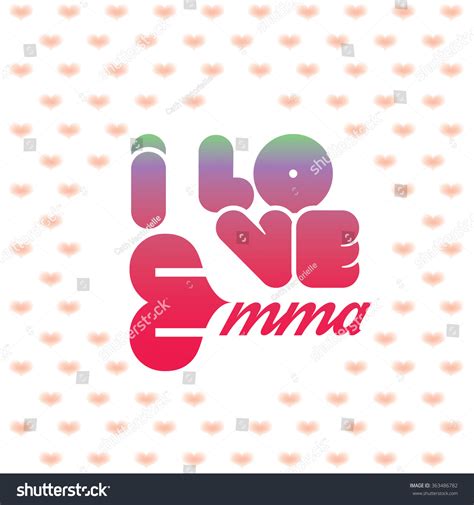 I Love Emma Greeting Card With Heart Shaped Initial Of The Beloved One