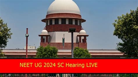 Neet Ug 2024 Sc Hearing Highlights Sc Says Decision On Re Test To Be