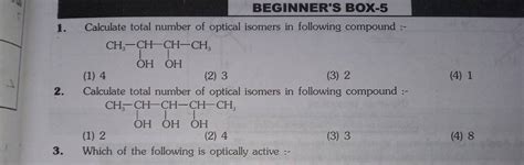 Calculate Total Number Of Optical Isomers In Following Compound Filo