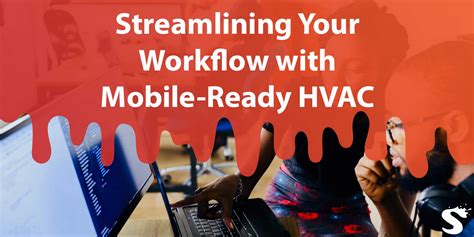 Streamlining Your Workflow With Mobile Ready Hvac Software Solutions