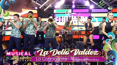 La Delio Valdez La Cancioncita YouTube