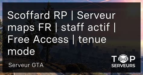 Scoffard Rp Serveur Maps Fr Staff Actif Free Access Tenue Mode