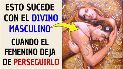 6 Cosas Que Suceden Con El Divino Masculino Cuando El Femenino Deja De