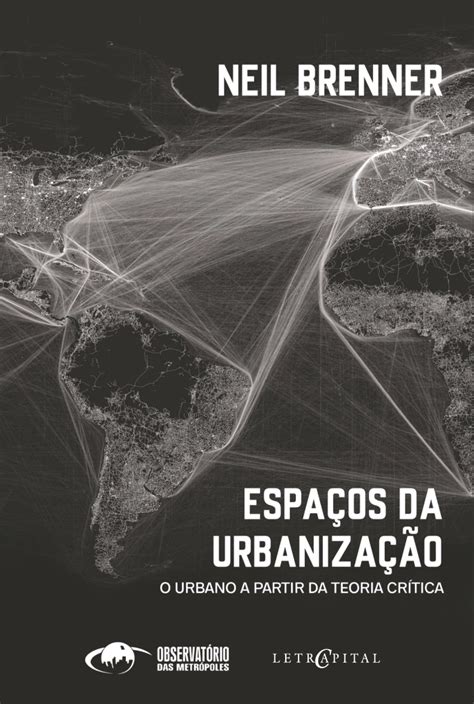 La Teor A Urbana Cr Tica En El Pensamiento De Neil Brenner Critica Urbana