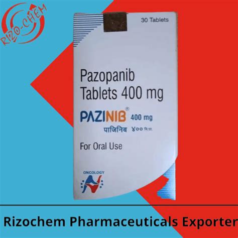 Pazopanib Tablets 400mg Pazinib Rizochem Pharmaceuticals