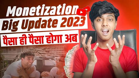 Big Monetization Update 2023 Ab Sabko Milega YouTube