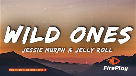 Jessie Murph Wild Ones Lyrics Ft Jelly Roll Youtube