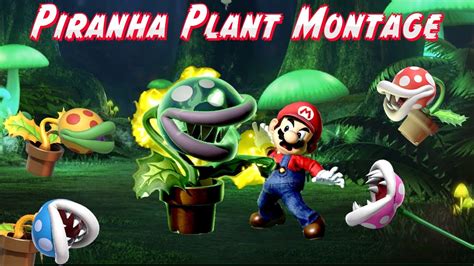 Plant Gang Smash Ultimate Piranha Plant Montage Youtube