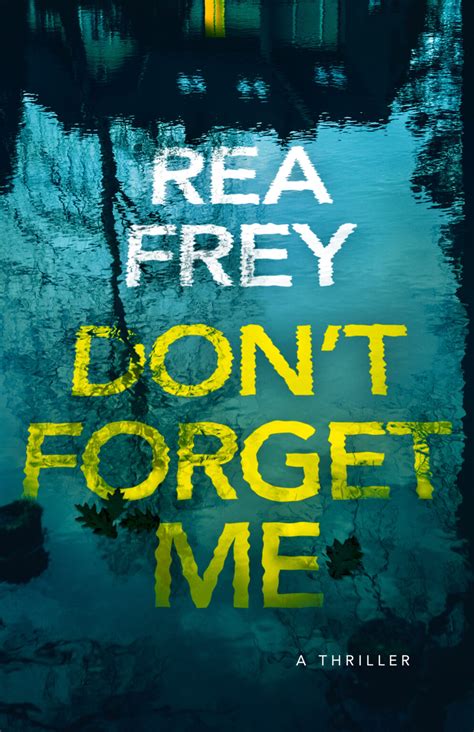 Dont Forget Me By Rea Frey Bookreview Audiobook Always With A Book