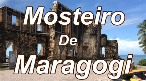 Conheça as ruínas do mosteiro de São Bento em Maragogi Alagoas YouTube