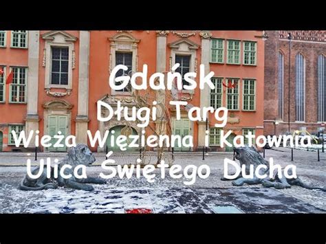 Gdańsk Długi Targ Wieża Więzienna i Katownia Ulica Świętego Ducha