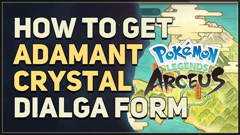 How To Get Adamant Crystal To Change Dialga Form Pokemon Legends Arceus