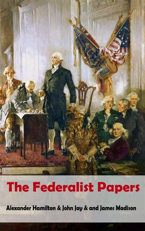 The Federalist Papers A Collection Of 85 Articles And Essays By