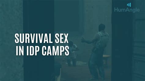 Survival Sex In Idp Camps Youtube