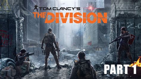 Tom Clancy S The Division Gameplay Walkthrough Part 1 Where It S