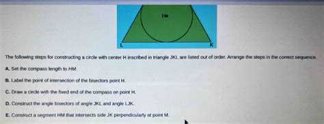 The Following Steps For Constructing A Circle With Center H Inscribed