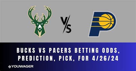 Bucks Vs Pacers Betting Odds Prediction Pick For 4 26 24