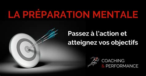 La Pr Paration Mentale Ou Comment Passer L Action Et Atteindre Ses