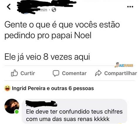 O que você estão pedindo pro papai Noel Aziume Blog de humor